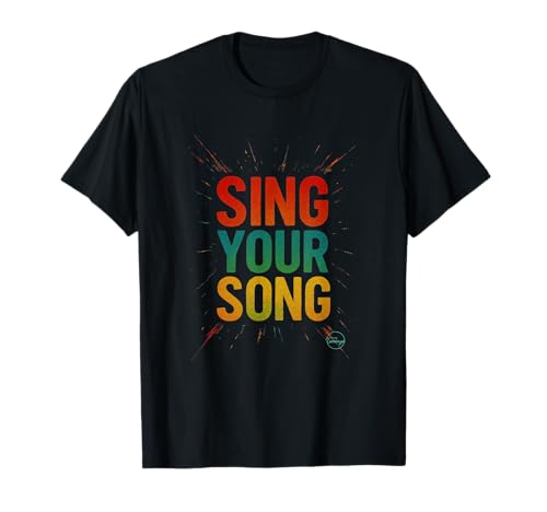 Sing Your Song Inspirational Quote Motivational Street Art T-Shirt
