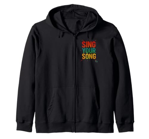 Sing Your Song Inspirational Quote Motivational Street Art Zip Hoodie